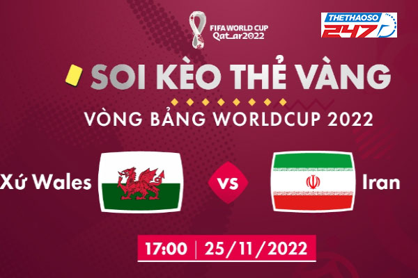 Soi kèo thẻ vàng Wales vs Iran, 17h00 ngày 25/11/2022