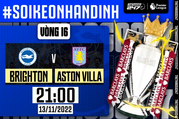 Soi kèo Brighton vs Aston Villa, 21h00 ngày 13/11 | Ngoại Hạng Anh