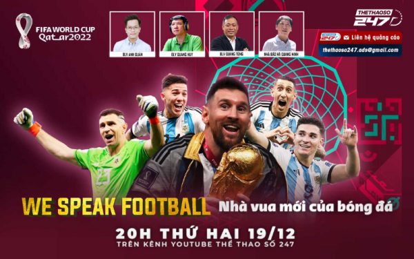 WE SPEAK FOOTBALL I WORLD CUP 2022 KHÉP LẠI, VINH QUANG CHO MESSI VÀ ARGENTINA
