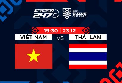 Nhận định, Soi kèo Việt Nam vs Thái Lan 19h30 ngày 23/12