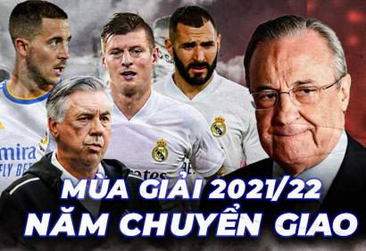 Mùa giải 2021-22: Năm chuyển giao khó lường chờ đón Real Madrid