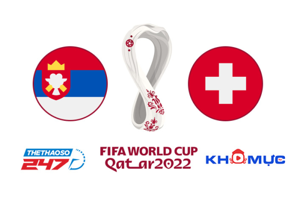Link trực tiếp bóng đá Serbia vs Thụy Sĩ, 02h00 ngày 03/12/2022