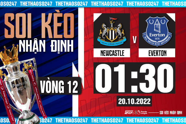 Soi kèo Newcastle vs Everton, 01h30 ngày 20/10 | Ngoại Hạng Anh