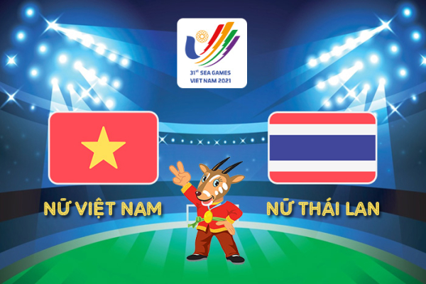Nhận định, soi kèo nữ Việt Nam vs nữ Thái Lan, 19h00 ngày 21/5 - Chung kết SEA Games 31